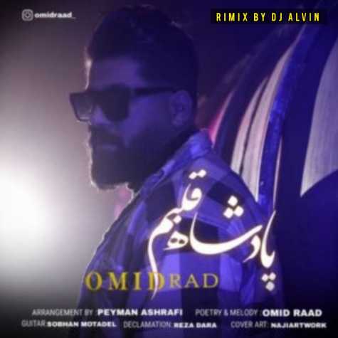 omid rad padeshahe ghalbam dj alvin remix 2023 02 16 15 10