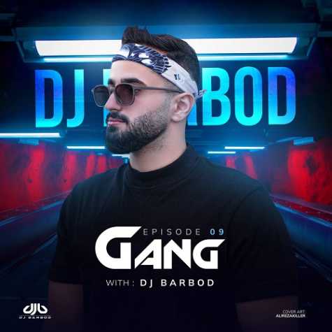 dj barbod gang 09 podcast 2023 03 15 18 10