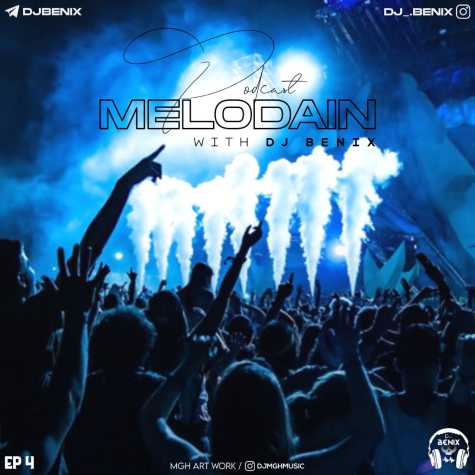 dj benix podcast melodain episod 04 2023 12 31 01 30