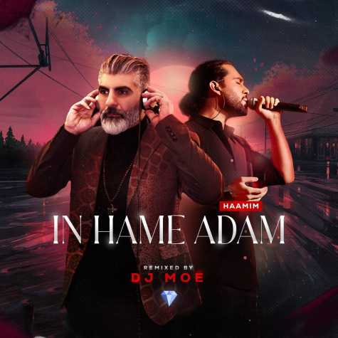 haamim in hame adam dj moe remix 2024 01 22 19 24