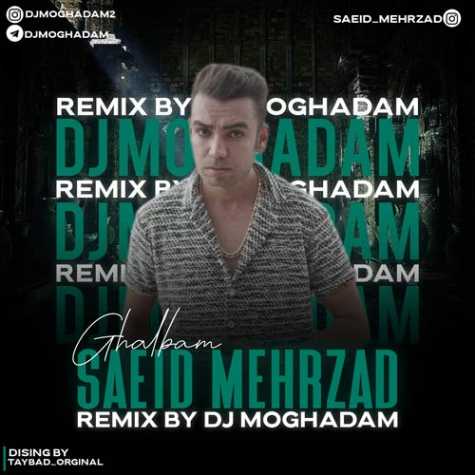 saeid mehrzad ghalbam remix 2024 01 20 21 13