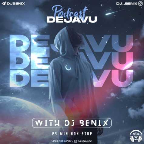 dj benix podcast dejavu 2024 02 26 18 15