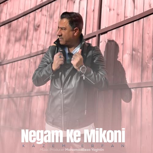 kazem erfan negam ke mikoni 2024 02 16 13 35