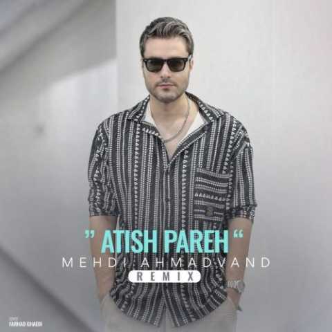 mehdi ahmadvand atish parehremix 2024 06 15 22 32