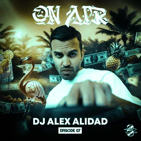 dj alex alidad podcast on air 07 2024 07 20 15 57