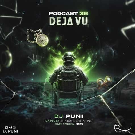 dj puni podcast 36 deja vu 2024 08 09 04 39