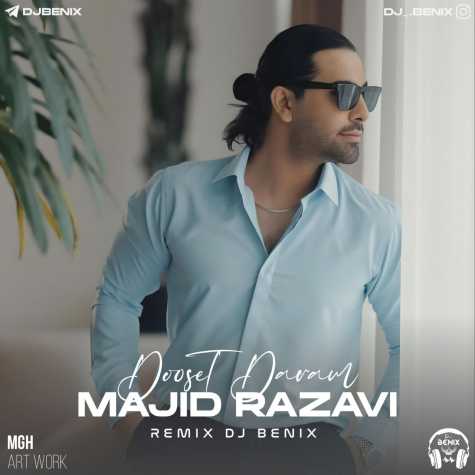 majid razavi dooset daram dj benix remix 2024 08 02 11 39