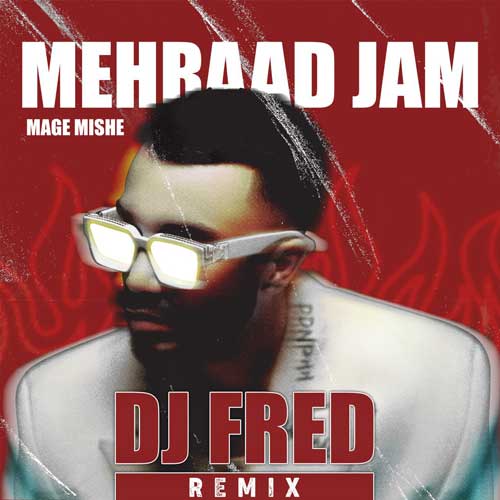 mehraad jam mage mishe dj fred remix 2024 10 26 17 48