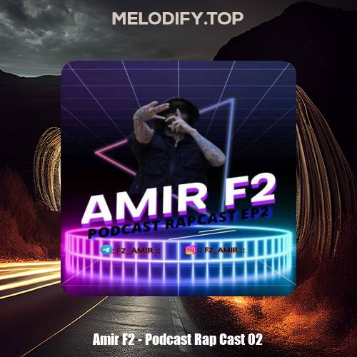 amir f2 podcast rap cast 02 2025 01 08 12 14