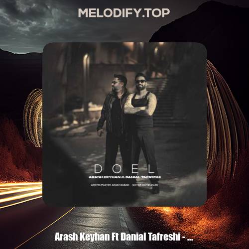 arash keyhan ft danial tafreshi doel 2025 02 12 16 59