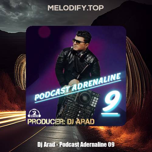 dj arad podcast adernaline 09 2025 02 16 17 26