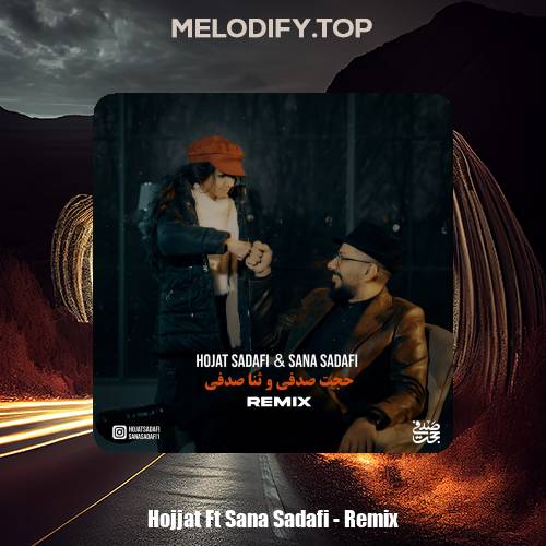 hojjat ft sana sadafi remix 2025 02 13 20 40