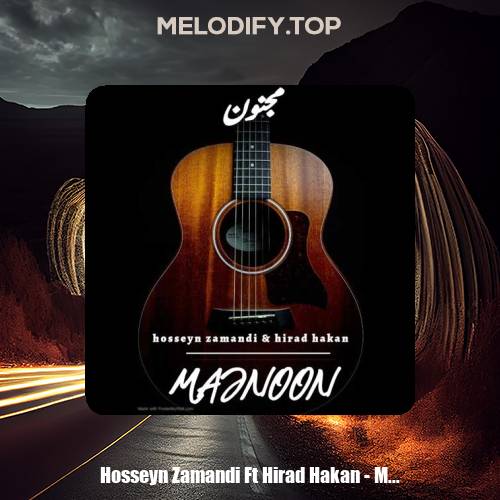 hosseyn zamandi ft hirad hakan majnoon 2025 02 07 19 37