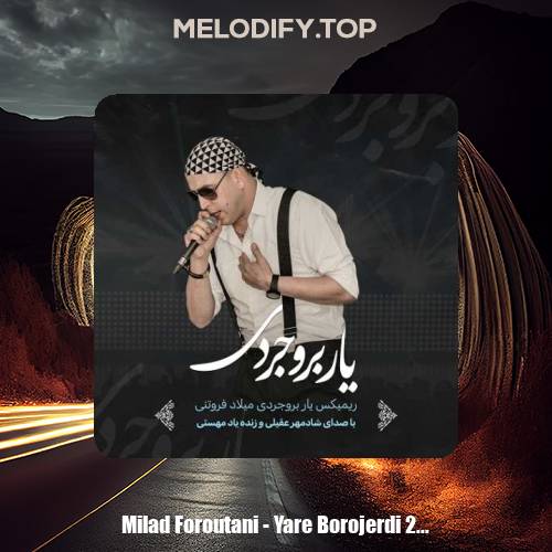 milad foroutani yare borojerdi 2 remix 2025 02 02 09 20