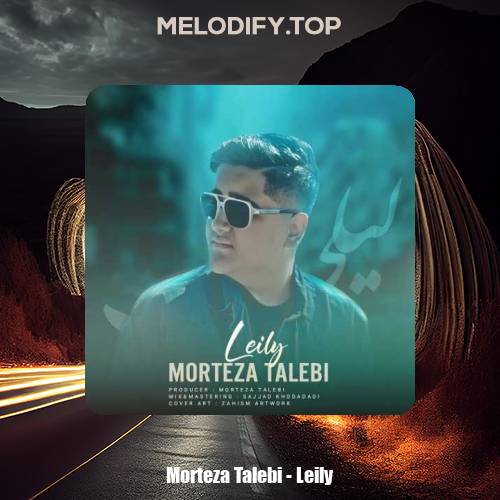 morteza talebi leily 2025 02 09 10 59